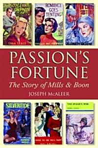 Passions Fortune : The Story of Mills & Boon (Hardcover)