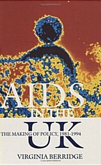 AIDS in the UK : The Making of Policy, 1981-1994 (Hardcover)