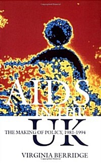 AIDS in the UK : The Making of Policy, 1981-1994 (Paperback)