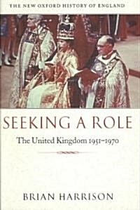 Seeking a Role : The United Kingdom 1951--1970 (Hardcover)