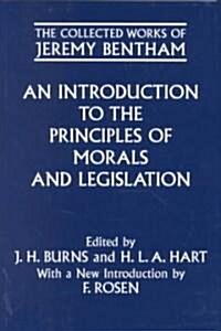 The Collected Works of Jeremy Bentham: An Introduction to the Principles of Morals and Legislation (Paperback)