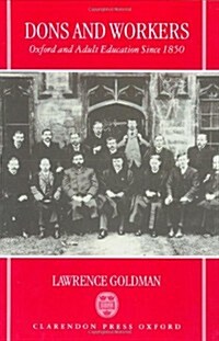 Dons and Workers : Oxford and Adult Education Since 1850 (Hardcover)