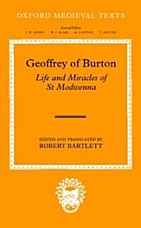 Geoffrey of Burton: Life and Miracles of St Modwenna (Hardcover)