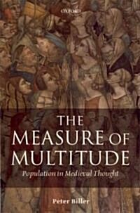 The Measure of Multitude : Population in Medieval Thought (Hardcover)