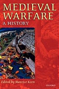 Medieval Warfare : A History (Hardcover)