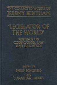 Legislator of the world : writings on codification, law, and education