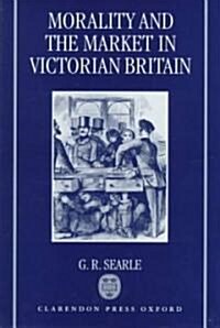 Morality and the Market in Victorian Britain (Hardcover)