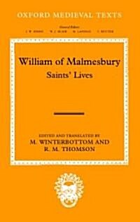 William of Malmesbury: Saints Lives : Lives of ss. Wulfstan, Dunstan, Patrick, Benignus and Indract (Hardcover)