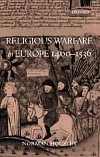 Religious Warfare in Europe 1400-1536 (Hardcover)