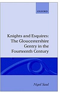 Knights and Esquires : The Gloucestershire Gentry in the Fourteenth Century (Hardcover)