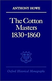 The Cotton Masters 1830-1860 (Hardcover)