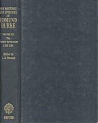 The Writings and Speeches of Edmund Burke: Volume VIII: The French Revolution 1790-1794 (Hardcover)