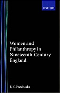 Women and Philanthropy in Nineteenth-Century England (Hardcover)