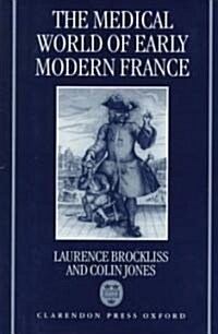 The Medical World of Early Modern France (Hardcover)