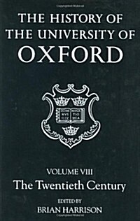 The History of the University of Oxford: Volume VIII: The Twentieth Century (Hardcover)