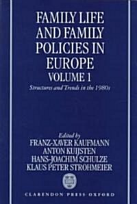 [중고] Family Life and Family Policies in Europe : Volume 1: Structures and Trends in the 1980s (Hardcover)
