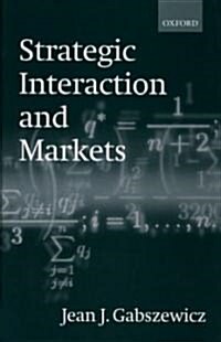 Strategic Interaction and Markets (Hardcover)