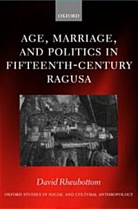 Age, Marriage, and Politics in Fifteenth-Century Ragusa (Hardcover)