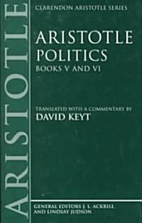 Aristotle: Politics, Books V and VI (Hardcover)