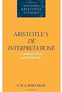 Aristotles De Interpretatione : Contradiction and Dialectic (Hardcover)