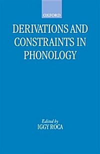Derivations and Constraints in Phonology (Paperback)