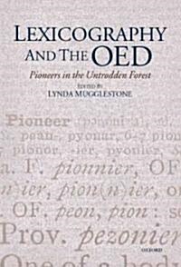 Lexicography and the OED : Pioneers in the Untrodden Forest (Hardcover)