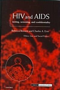 HIV and AIDS, Testing, Screening, and Confidentiality (Hardcover)