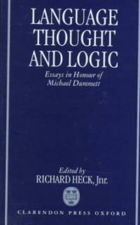 Language, thought, and logic : essays in honour of Michael Dummett