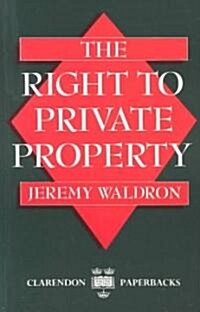 The Right to Private Property (Paperback, Revised)