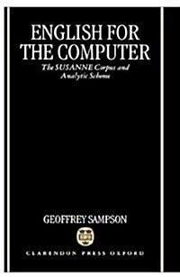 English for the Computer : The SUSANNE Corpus and Analytic Scheme (Hardcover)