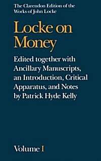 John Locke: Locke on Money : Volume I (Hardcover)