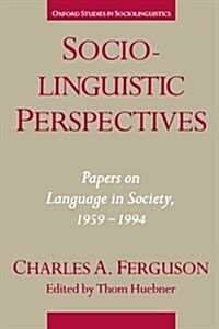 Sociolinguistic Perspectives: Papers on Language & Society, 1959-1994 (Paperback)