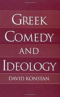 Greek Comedy and Ideology (Hardcover)
