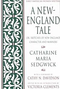 A New-England Tale; Or, Sketches of New-England Character and Manners (Paperback, Revised)