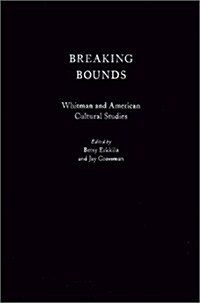 Breaking Bounds: Whitman and American Cultural Studies (Hardcover)