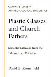 Plastic Glasses & Church Fathers: Semantic Extension from the Ethnoscience Tradition (Paperback)