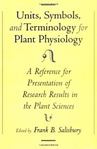 Units, Symbols, and Terminology for Plant Physiology: A Reference for Presentation of Research Results in the Plant Sciences (Paperback)