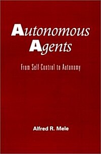 Autonomous Agents: From Self-Control to Autonomy (Hardcover)