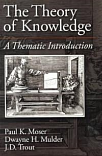 The Theory of Knowledge: A Thematic Introduction (Paperback)