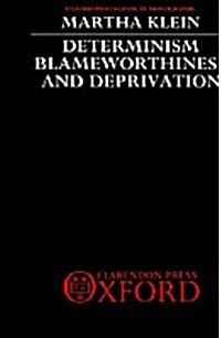 Determinism, Blameworthiness, and Deprivation (Hardcover)