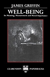 Well-being : Its Meaning, Measurement and Moral Importance (Paperback)