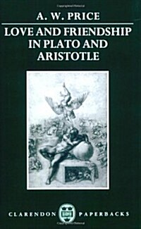 Love and Friendship in Plato and Aristotle (Paperback, Revised)