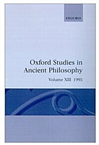 Oxford Studies in Ancient Philosophy: Volume XIII: 1995 (Hardcover, 1995)