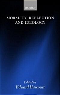 Morality, Reflection, and Ideology (Hardcover)