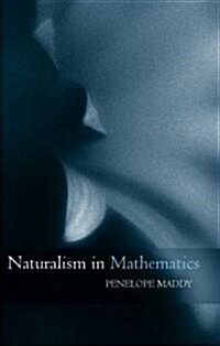 Naturalism in Mathematics (Paperback, Revised)