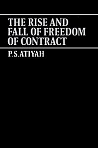 The Rise and Fall of Freedom of Contract (Paperback)