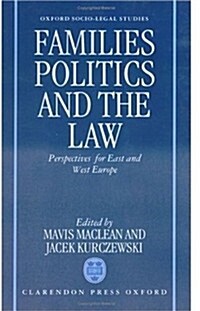 Families, Politics, and the Law : Perspectives for East and West Europe (Hardcover)