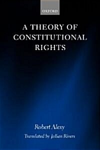 A Theory of Constitutional Rights (Hardcover, 2nd)