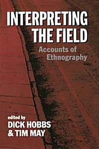 Interpreting the Field : Accounts of Ethnography (Paperback)