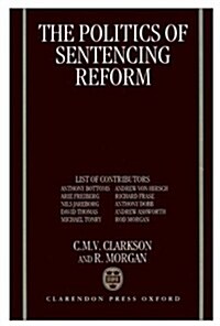 The Politics of Sentencing Reform (Hardcover)
